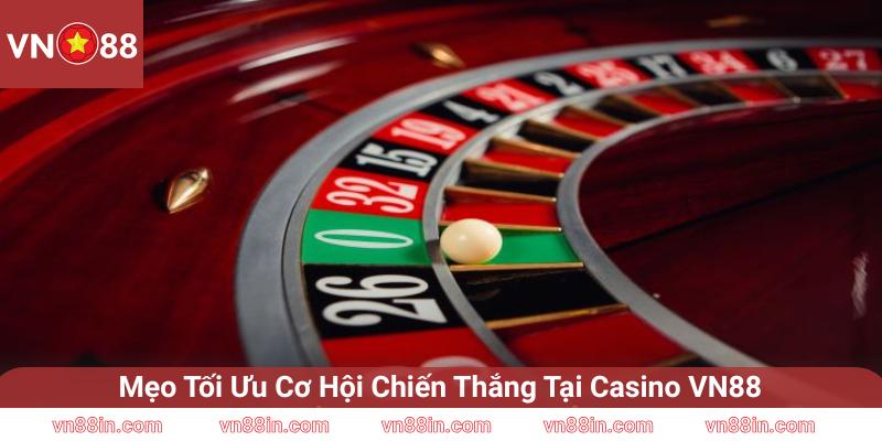 Mẹo Tối Ưu Cơ Hội Chiến Thắng Tại Casino VN88